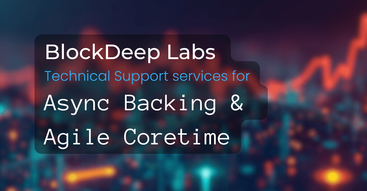 Announcing Support Services for Async Backing & Agile Coretime Integration