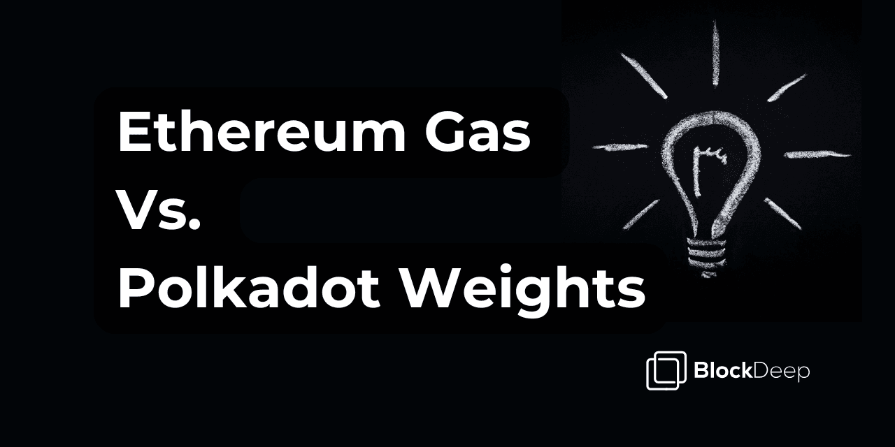 Ethereum Gas Vs. Polkadot Weights: A Comparison
