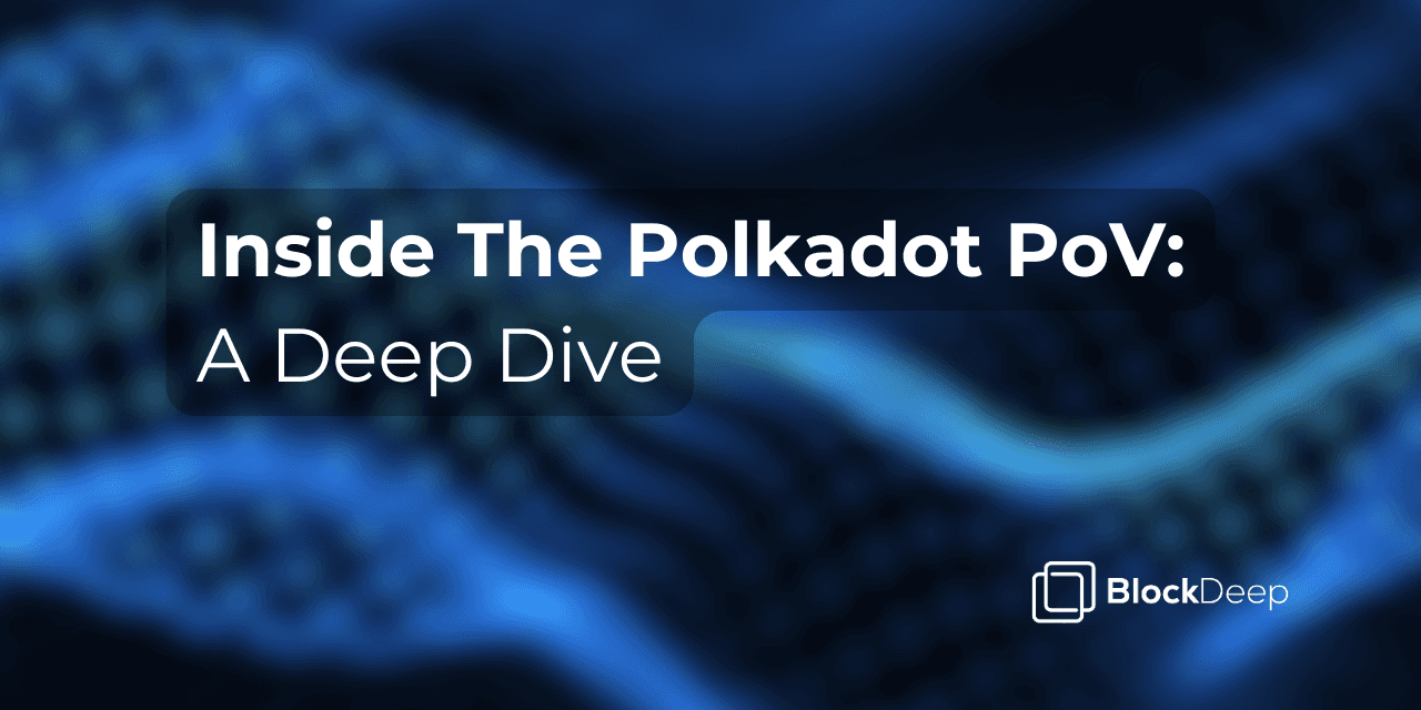 Inside The Polkadot PoV: A Deep Dive
